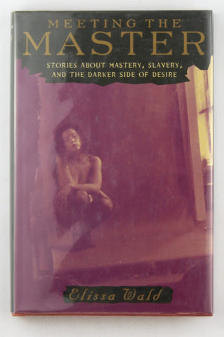Meeting the Master, by Wald, Elissa  First Edition