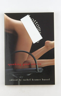 Bottoms Up: Spanking Good Stories, by   