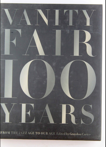 Vanity Fair 100 Years: From the Jazz Age to Our Age, by Carter, Graydon  