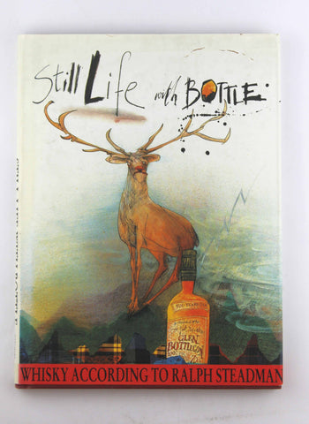Still Life with Bottle: Whisky According to Ralph Steadman, by Steadman, Ralph  