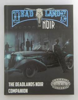 Deadlands Noir Companion (Savage Worlds, S2P10702), by Pinnacle Entertainment  
