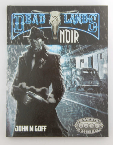 Deadlands Noir (Savage Worlds), by Sean Preston,Clint Black,Shane Hensley,John Goff  