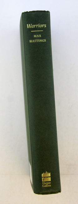 The Warriors: Exceptional Tales from the Battlefield, by Hastings, Sir Max  First Edition