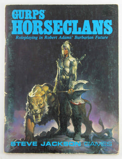 GURPS Horseclans: Roleplaying in Robert Adam's Barbarian Future, by (Franklin) Robert Adams, Jerry Epperson, Steve Jackson  