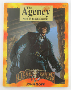 The Agency : Men In Black Dusters (Deadlands: The Weird West), by Goff, John  