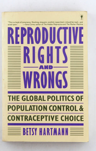 Reproductive Rights and Wrongs: The Global Politics of Population Control and Contraceptive Choice, by Hartmann, Betsy  