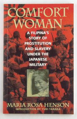 Comfort Woman: A Filipina's Story of Prostitution and Slavery under the Japanese Military (Asian Voices), by Henson, Maria Rosa  