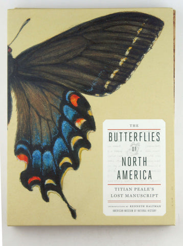 The Butterflies of North America: Titian Peale's Lost Manuscript, by American Museum of Natural History  