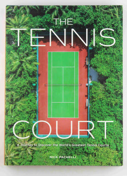The Tennis Court: A Journey to Discover the World?s Greatest Tennis Courts, by Pachelli, Nick  