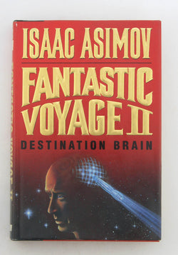 Fantastic Voyage II: Destination Brain, by Isaac Asimov  First Edition