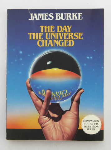 The Day the Universe Changed, by Burke, James  