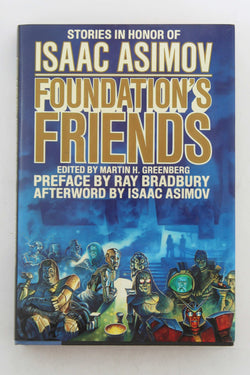 Foundation's Friends: Stories in Honor of Isaac Asimov, by   First Edition