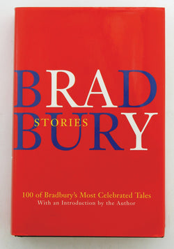 Bradbury Stories: 100 of His Most Celebrated Tales, by Bradbury, Ray  