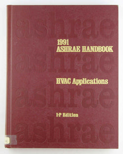 1991 Ashrae Handbook: Heating, Ventilating, and Air-Conditioning Applications : Inch-Pound Edition (ASHRAE HANDBOOK HEATING, VENTILATING, AND AIR CONDITIONING SYSTEMS AND EQUIPMENT INCH-POUND), by Bob Parsons  