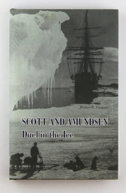 Scott and Amundsen: Duel in the Ice, by Langner, R-K  