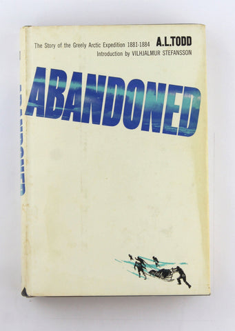 Abandoned;: The story of the Greely Arctic Expedition, 1881-1884, by Todd, A. L  
