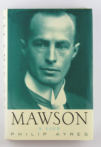 Mawson: A Life, by Ayres, Philip  