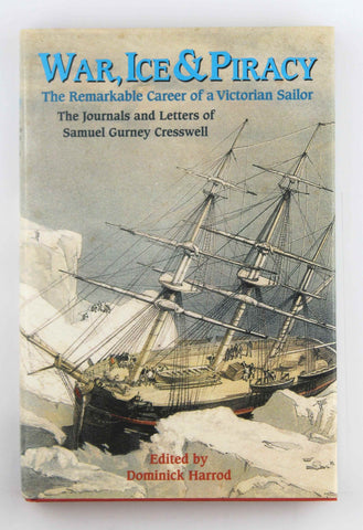 War, Ice & Piracy: The Remarkable Career of a Victorian Sailor, by Harrod, Dominic  