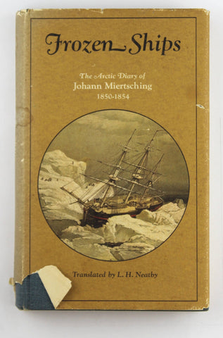 Frozen Ships Arctic Diary Johann Miertsching 1850-1854, by tr Neatby  