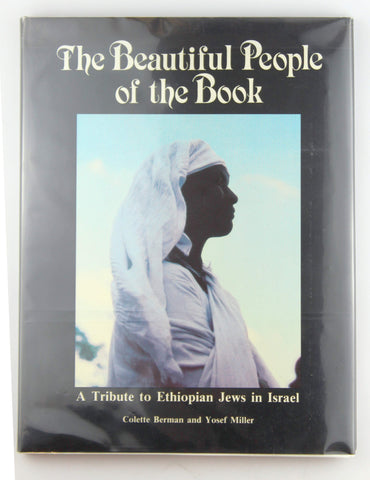 The Beautiful People of the Book: A Tribute to Ethiopian Jews in Israel, by Berman, Colette,Miller, Yosef  