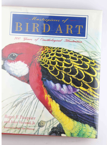 Masterpieces of Bird Art: 700 Years of Ornithological Illustration, by Pasquier, Roger F.,Farrand, John  