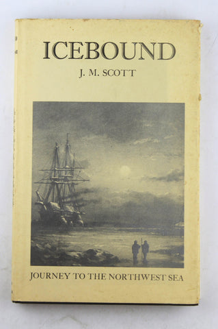 Icebound: Journey To The Northwest Sea, by Scott, J.M.  
