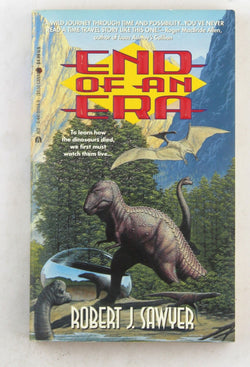 End Of An Era, by Sawyer, Robert J. Signed 