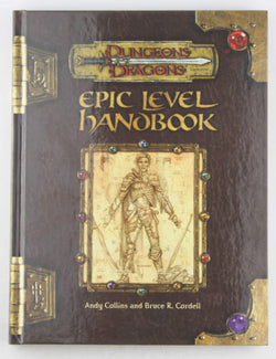 Epic Level Handbook (Dungeon & Dragons d20 3.0 Fantasy Roleplaying), by Thomas M. Reid, Bruce R. Cordell, Andy Collins  