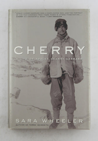Cherry: A Life of Apsley Cherry-Garrard, by Wheeler, Sara  