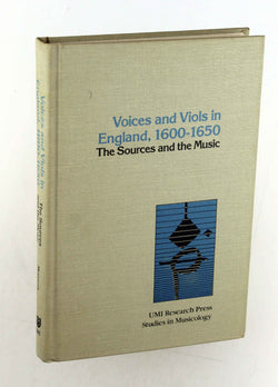 Voices and viols in England, 1600-1650: The sources and the music (Studies in musicology), by Craig Monson  