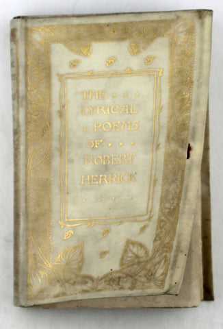 The Lyrical Poems of Robert Herrick, by Robert Herrick, ed Ernest Rhys  