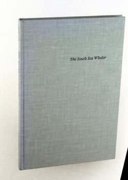 The South Sea Whaler: An Annotated Bibliography of Published Historical, Literary, and Art Material Relating to Whaling in the Pacific Ocean in the N, by Forster, Honore  