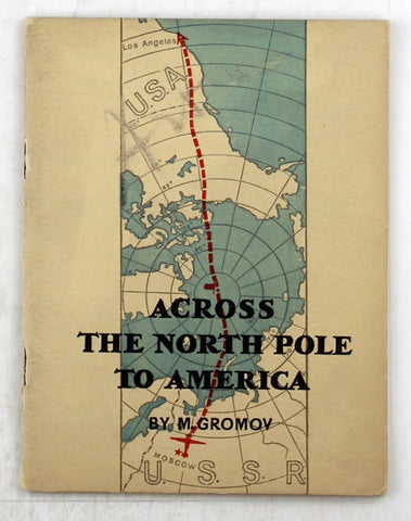 Across the North Pole to America, by M Gromov  