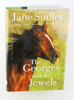 The Georges and the Jewels: Book One of the Horses of Oak Valley Ranch, by Smiley, Jane Signed First Edition
