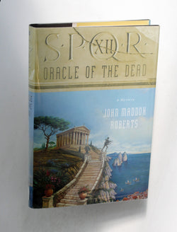 SPQR XII: Oracle of the Dead (The SPQR Roman Mysteries), by Roberts, John Maddox Signed First Edition