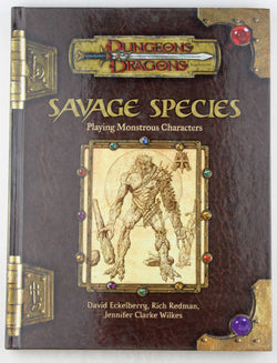 Savage Species: Playing Monstrous Characters (Dungeons & Dragons Supplement), by Sean K Reynolds, Rich Redman, Jennifer Clarke Wilkes, David Eckelberry  