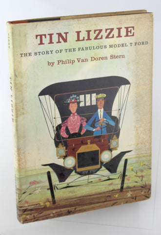 Tin Lizzie: The Story of Fabulous Model T Ford, by Philip Van Doren Stern  
