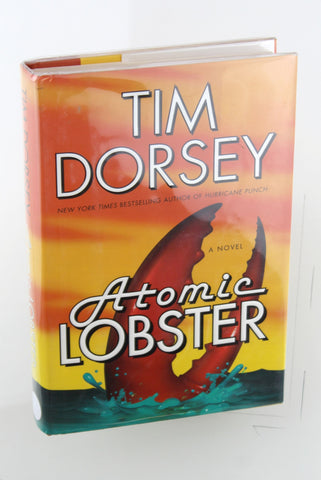 Atomic Lobster: A Novel (Serge Storms), by Dorsey, Tim Signed First Edition