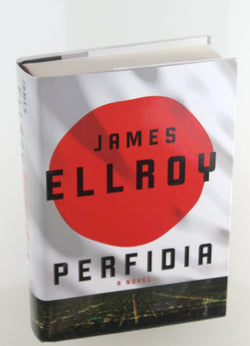 Perfidia: A novel, by Ellroy, James Signed First Edition