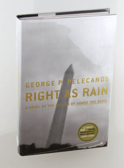 Right As Rain: A Novel, by Pelecanos, George P. Signed First Edition