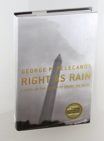 Right As Rain: A Novel, by Pelecanos, George P. Signed First Edition
