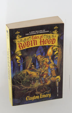 Tales of Robin Hood, by Emery, Clayton  