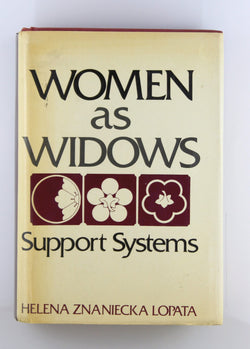 Women as widows: Support systems, by Lopata, Helena Znaniecka  