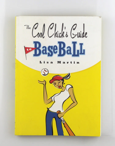 The Cool Chick's Guide to Baseball, by Lisa Martin Signed 