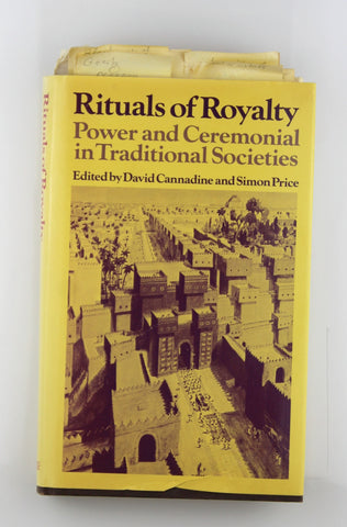 Rituals of Royalty: Power and Ceremonial in Traditional Societies (Past and Present Publications), by   