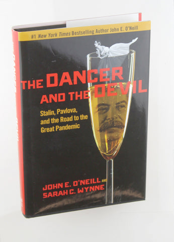 The Dancer and the Devil: Stalin, Pavlova, and the Road to the Great Pandemic, by O'Neill, John E.,Wynne, Sarah C.  First Edition