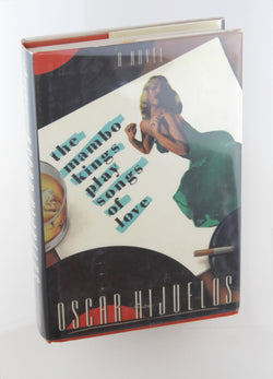 The Mambo Kings Play Songs of Love, by Oscar Hijuelos Signed First Edition