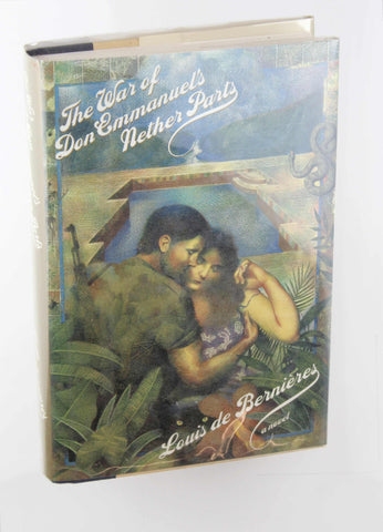 The War of Don Emmanuel's Nether Parts 1st Print, by Louis de Bernieres  First Edition