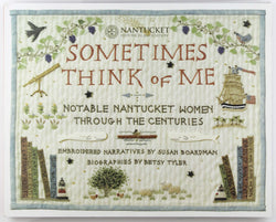 Sometimes Think of Me Notable Nantucket Women Through the Centuries, by Susan Boardman  