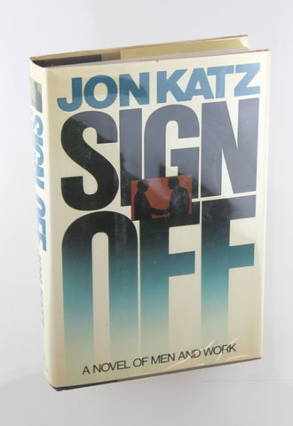 Sign Off, by Katz, Jon  First Edition